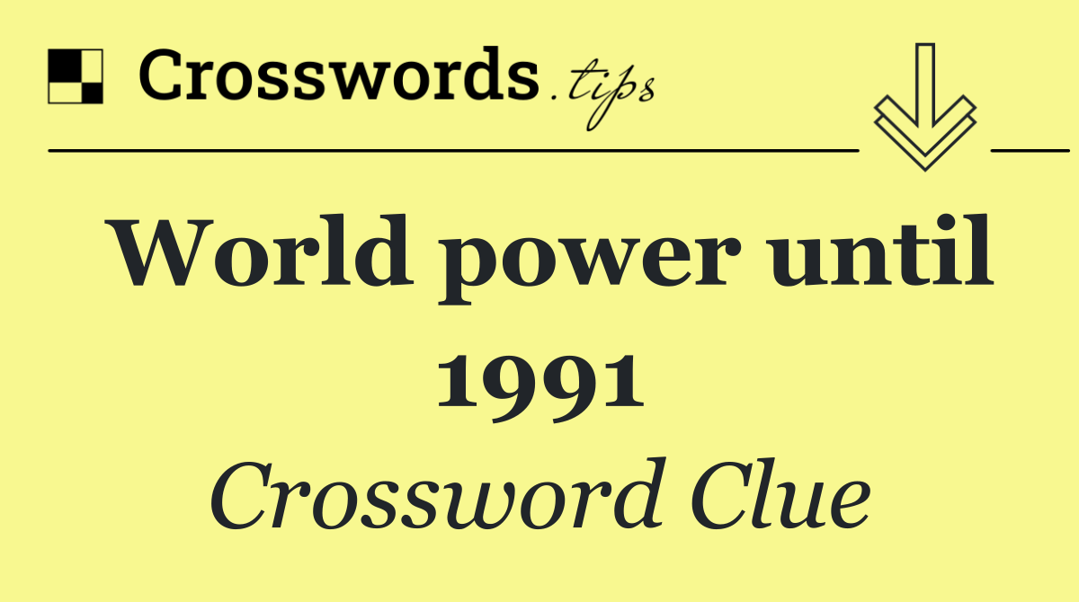 World power until 1991