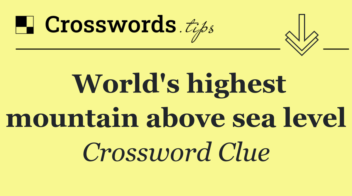 World's highest mountain above sea level