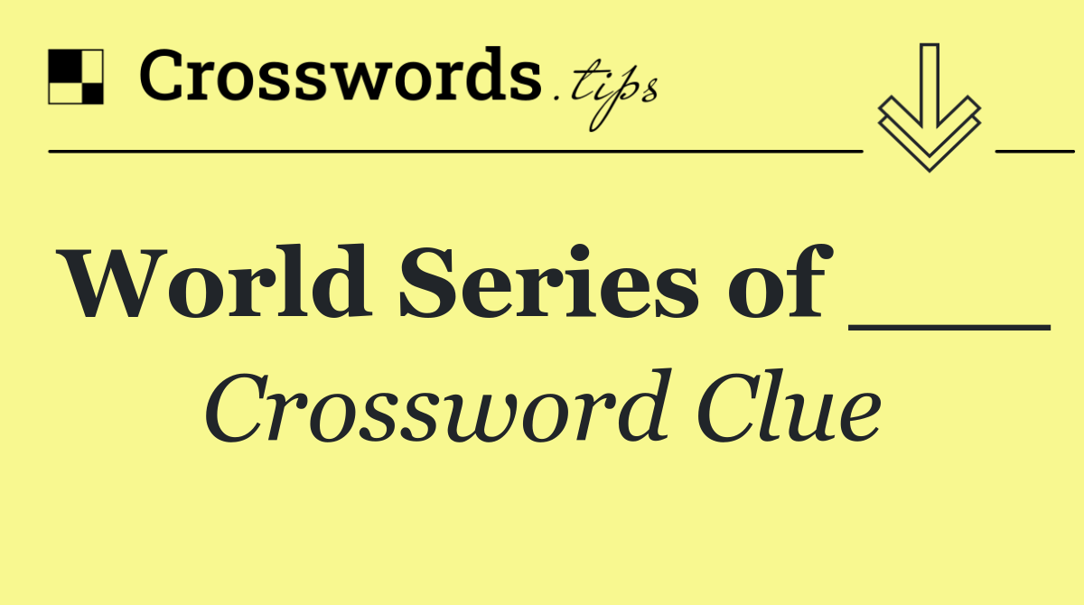 World Series of ___