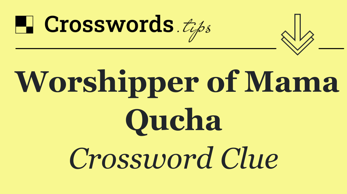 Worshipper of Mama Qucha