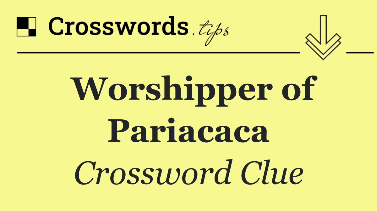 Worshipper of Pariacaca