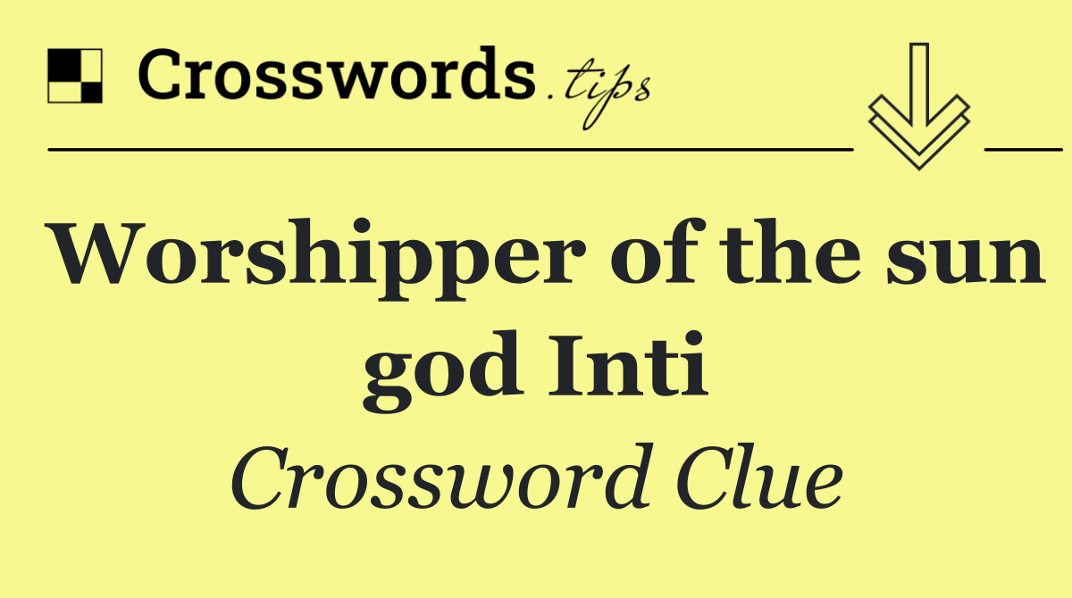 Worshipper of the sun god Inti