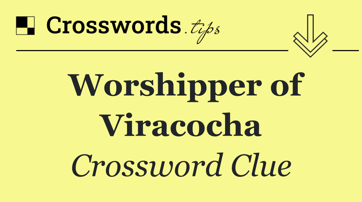 Worshipper of Viracocha