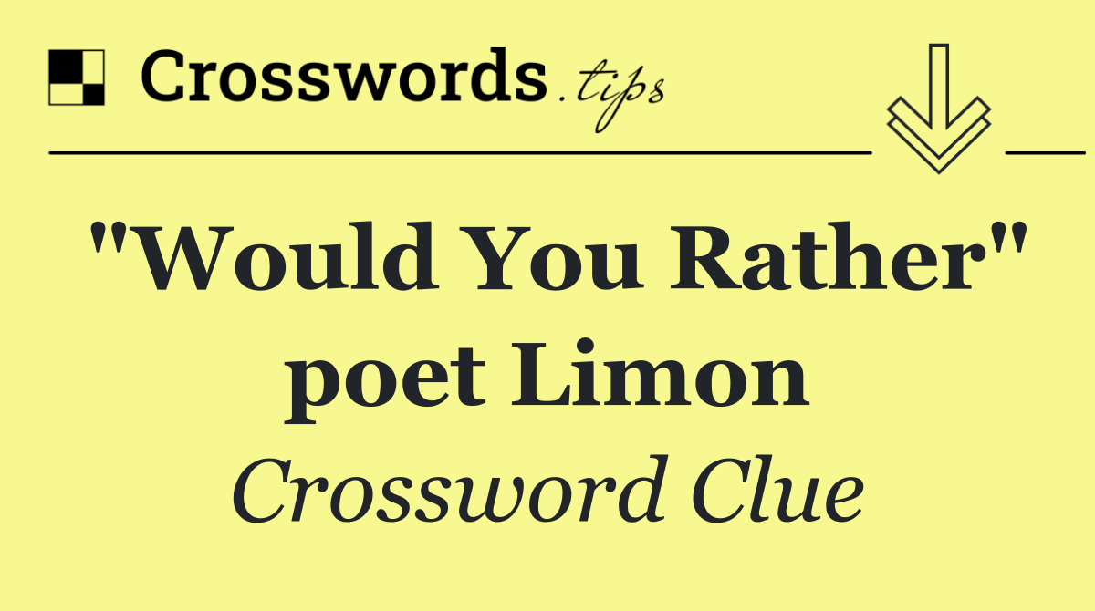 "Would You Rather" poet Limon