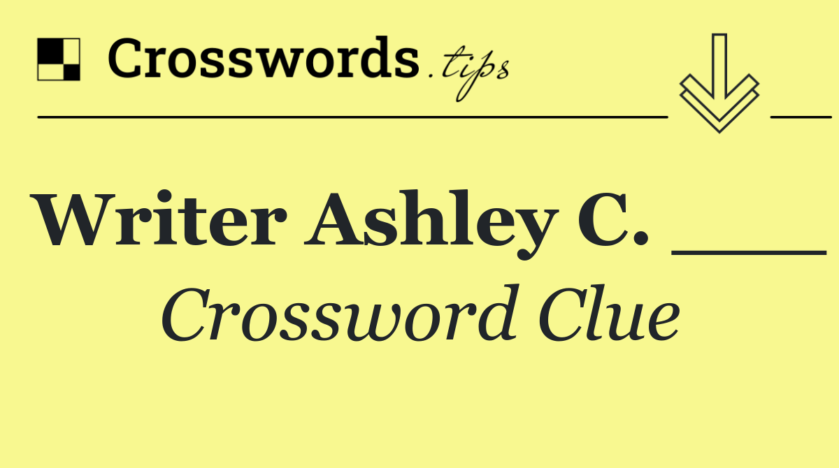 Writer Ashley C. ___