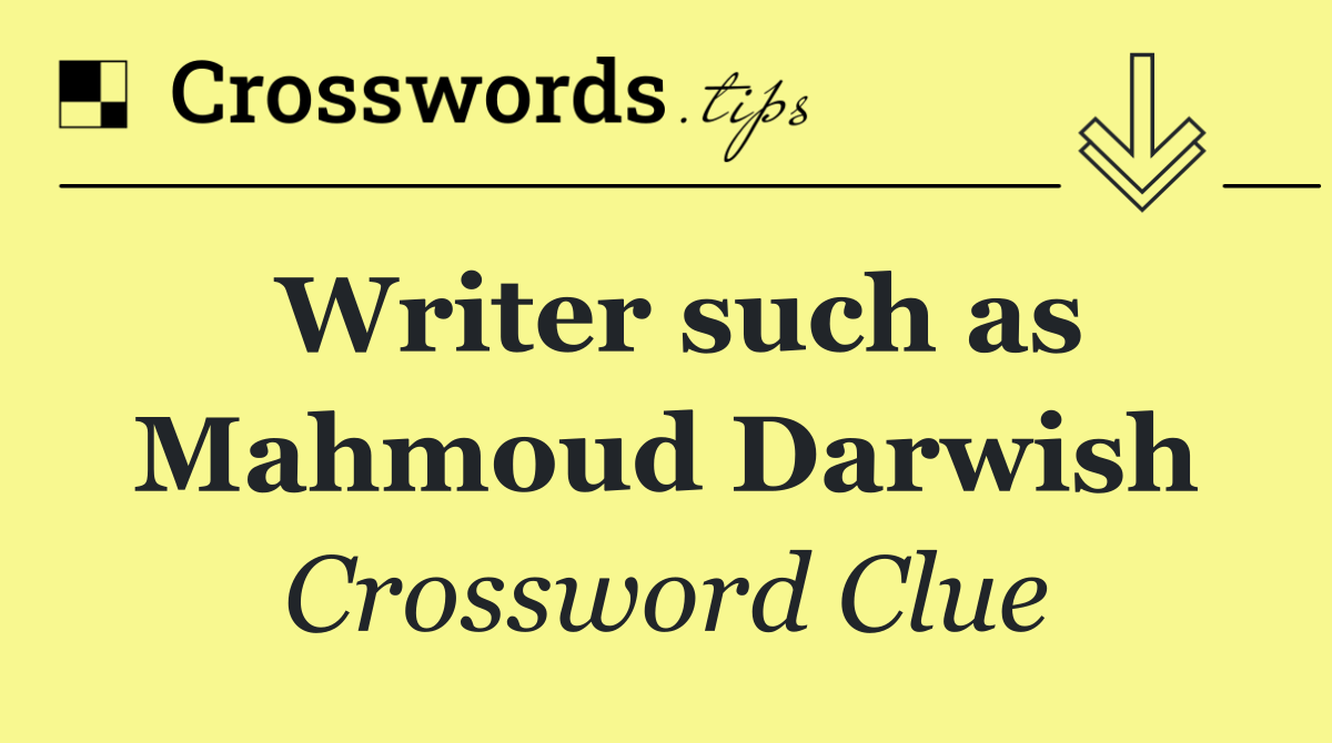 Writer such as Mahmoud Darwish