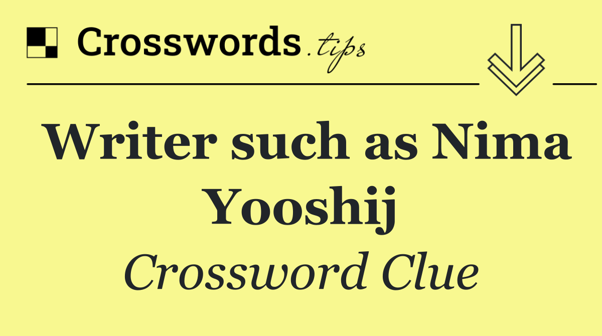 Writer such as Nima Yooshij