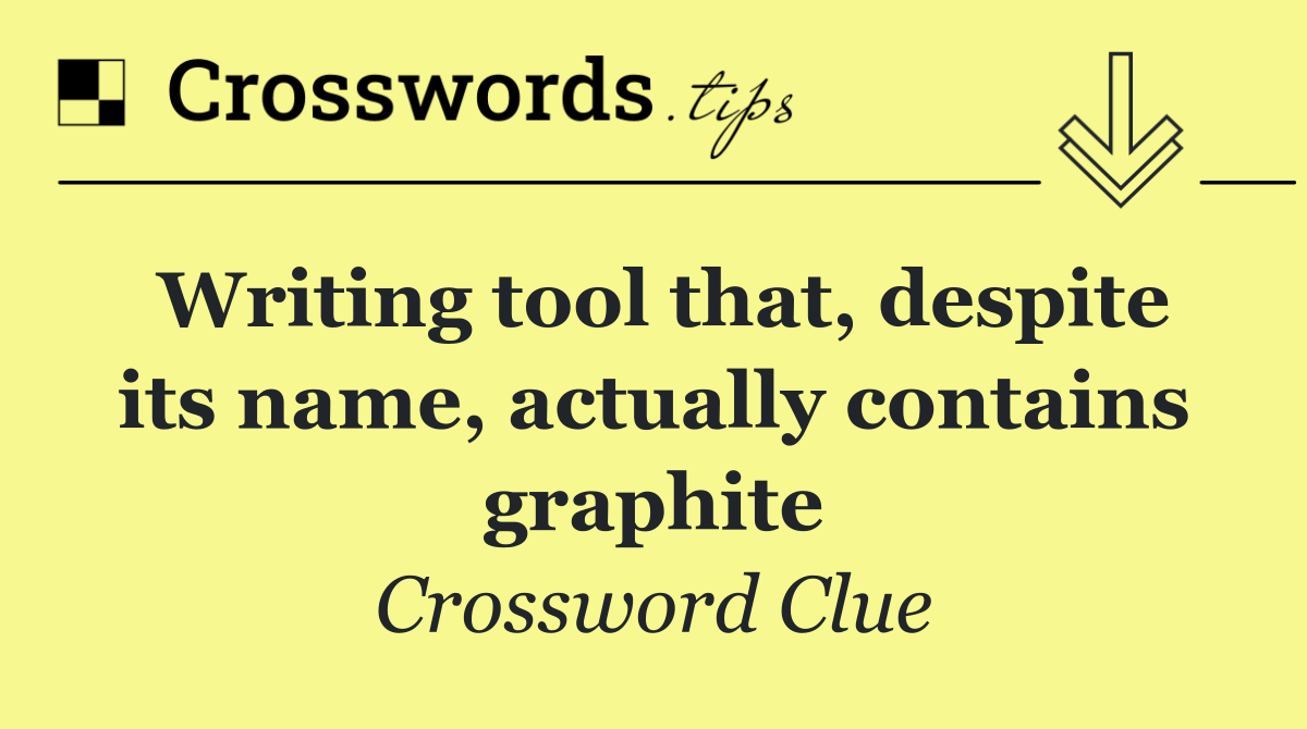 Writing tool that, despite its name, actually contains graphite