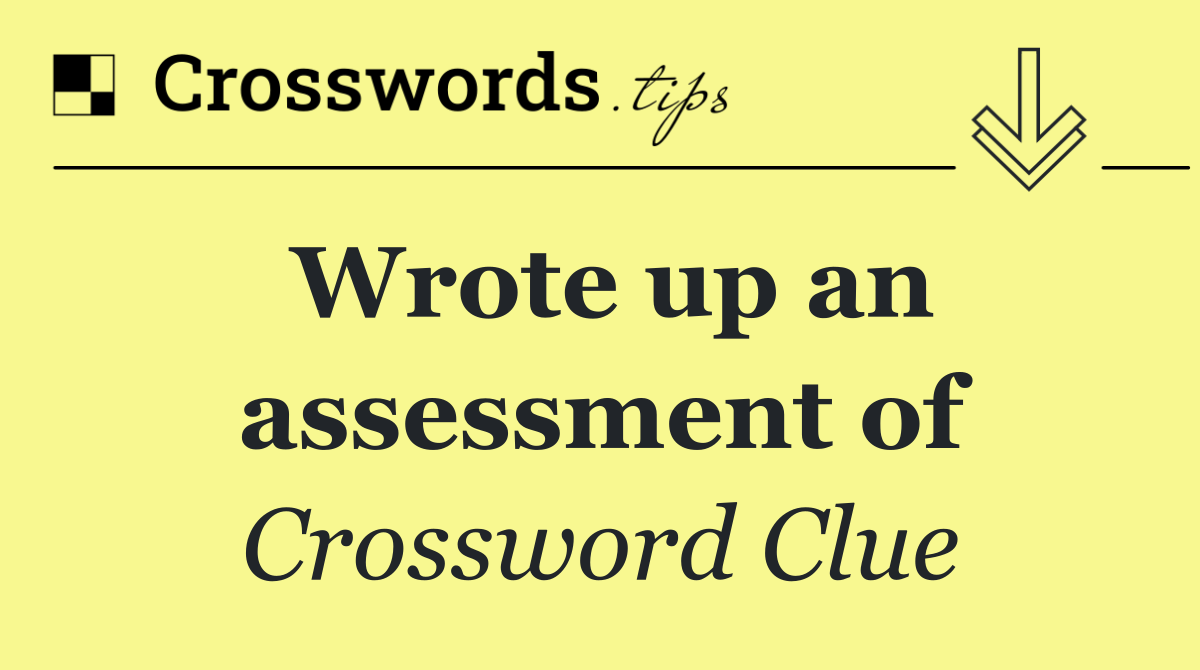 Wrote up an assessment of