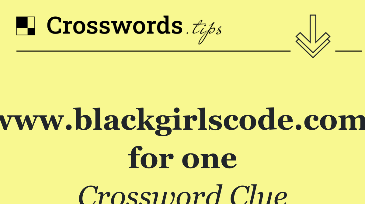 www.blackgirlscode.com, for one
