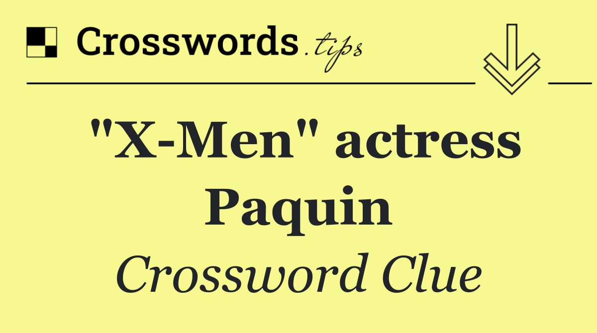 "X Men" actress Paquin