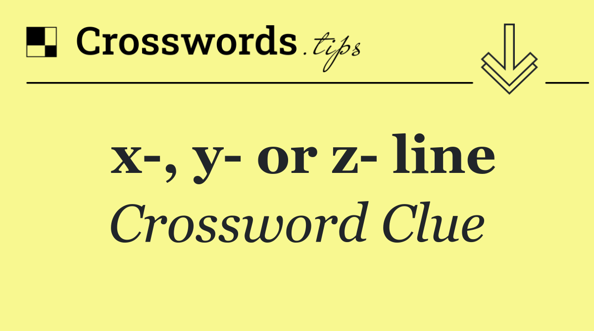 x , y  or z  line