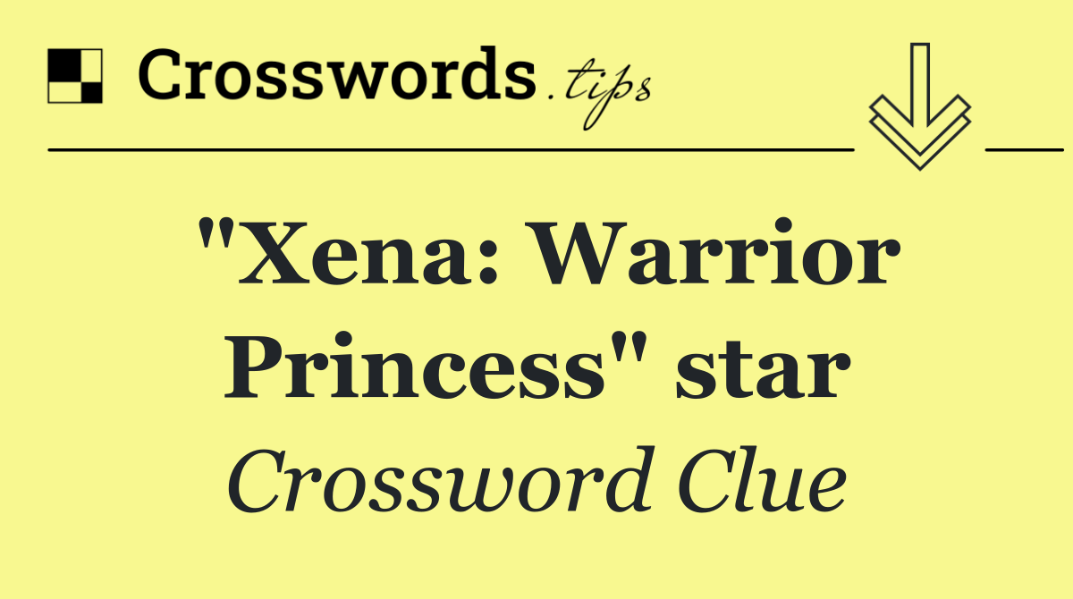 "Xena: Warrior Princess" star