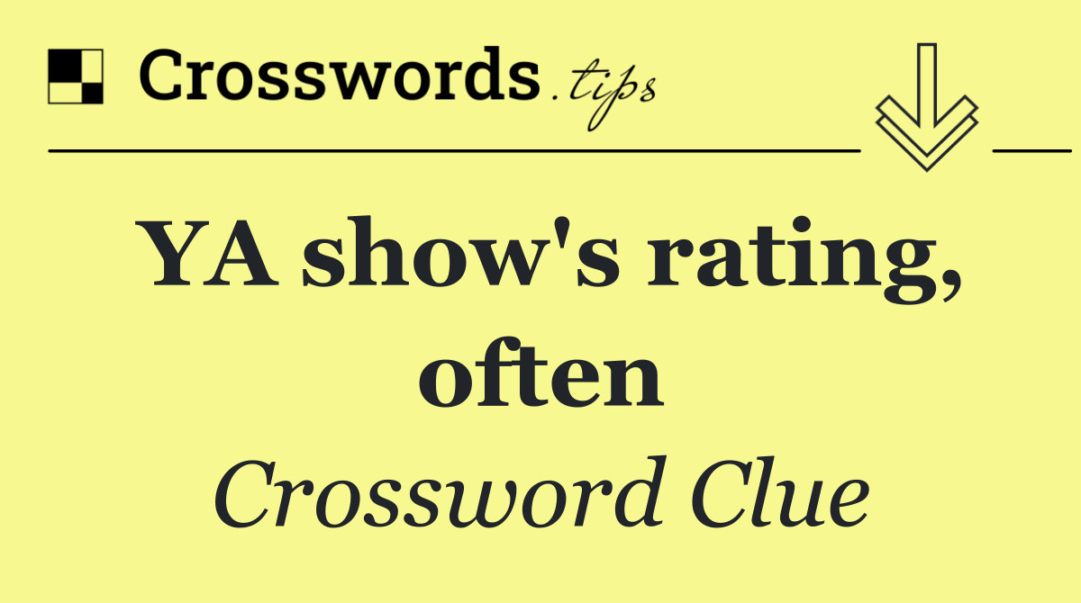 YA show's rating, often