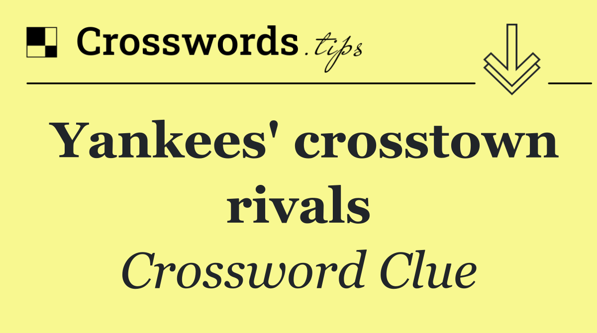 Yankees' crosstown rivals