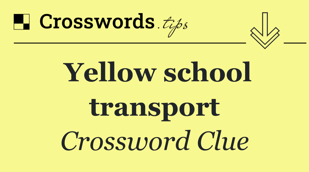 Yellow school transport