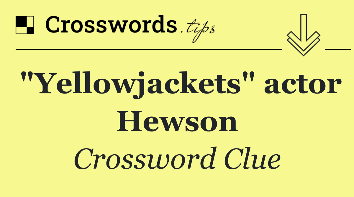 "Yellowjackets" actor Hewson