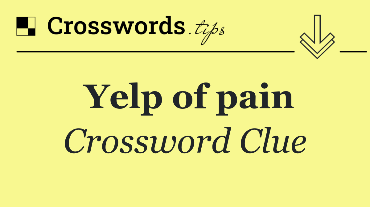 Yelp of pain