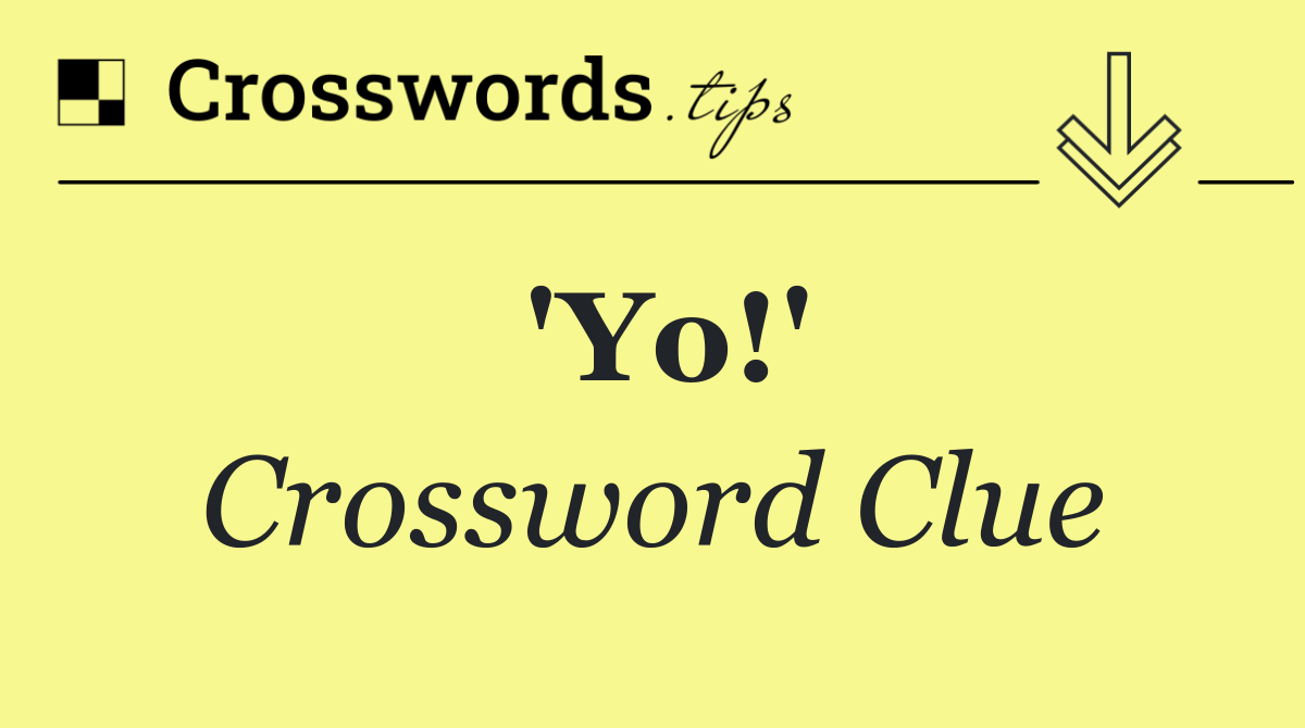 'Yo!'