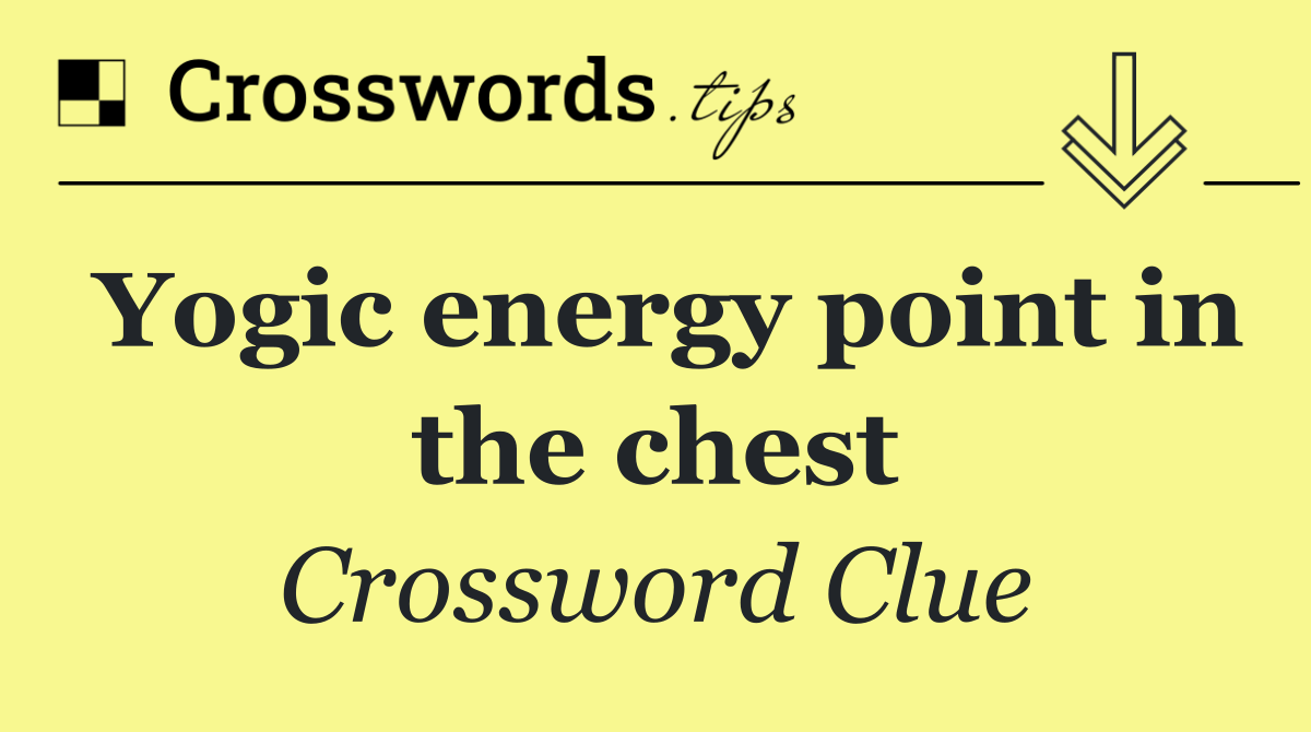 Yogic energy point in the chest