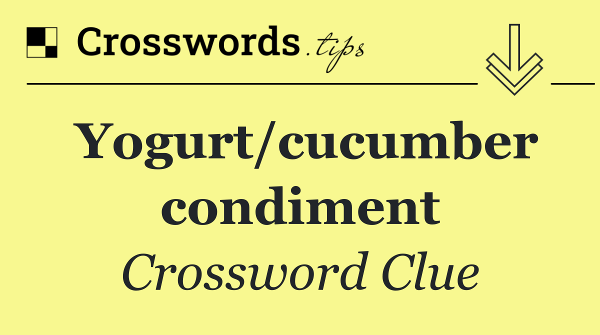 Yogurt/cucumber condiment