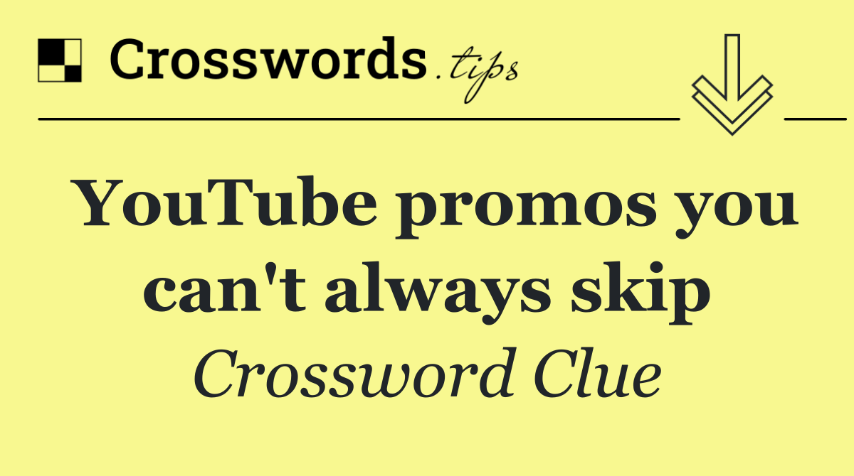 YouTube promos you can't always skip
