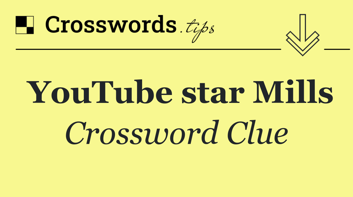 YouTube star Mills
