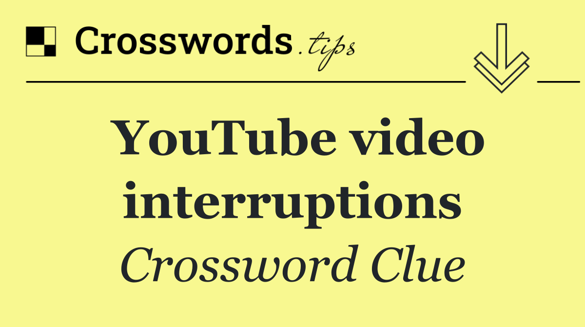 YouTube video interruptions