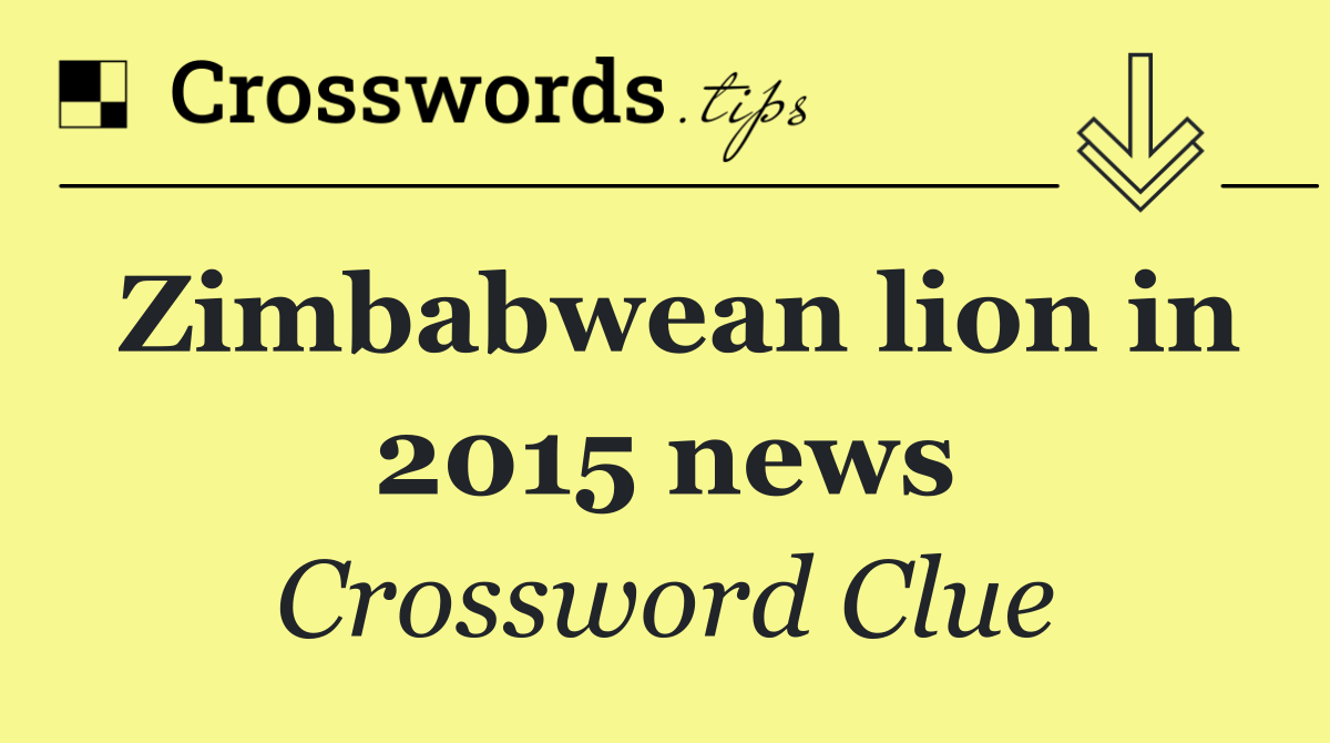 Zimbabwean lion in 2015 news