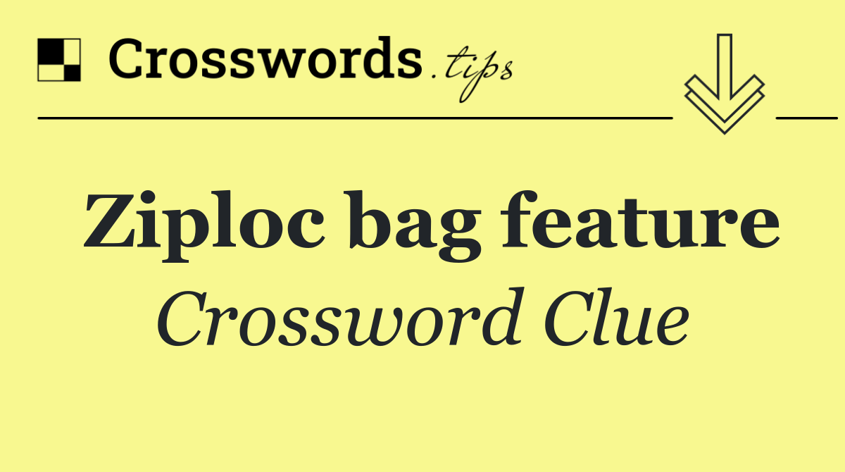Ziploc bag feature