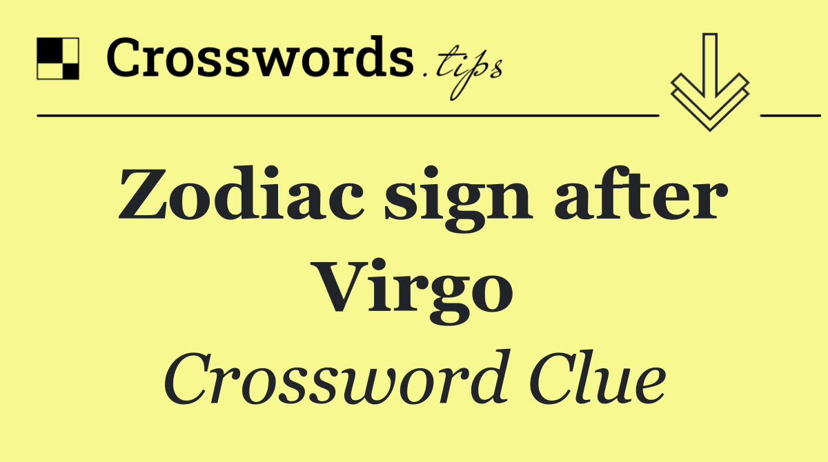 Zodiac sign after Virgo