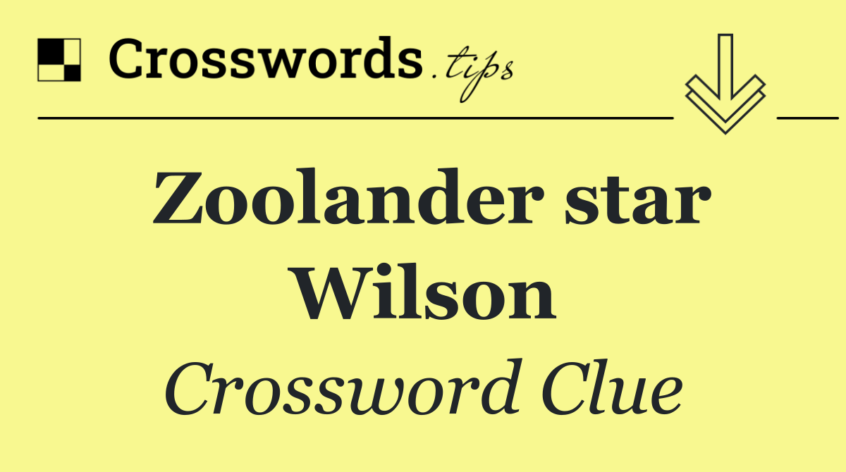 Zoolander star Wilson