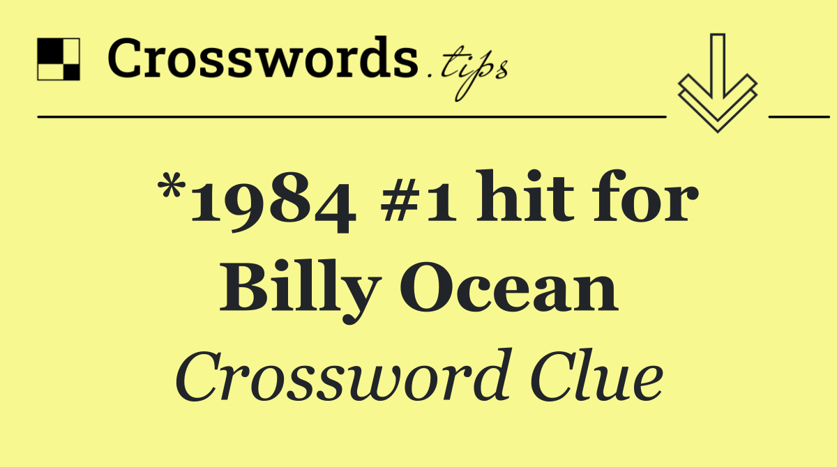 *1984 #1 hit for Billy Ocean