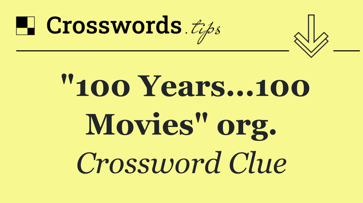 "100 Years...100 Movies" org.