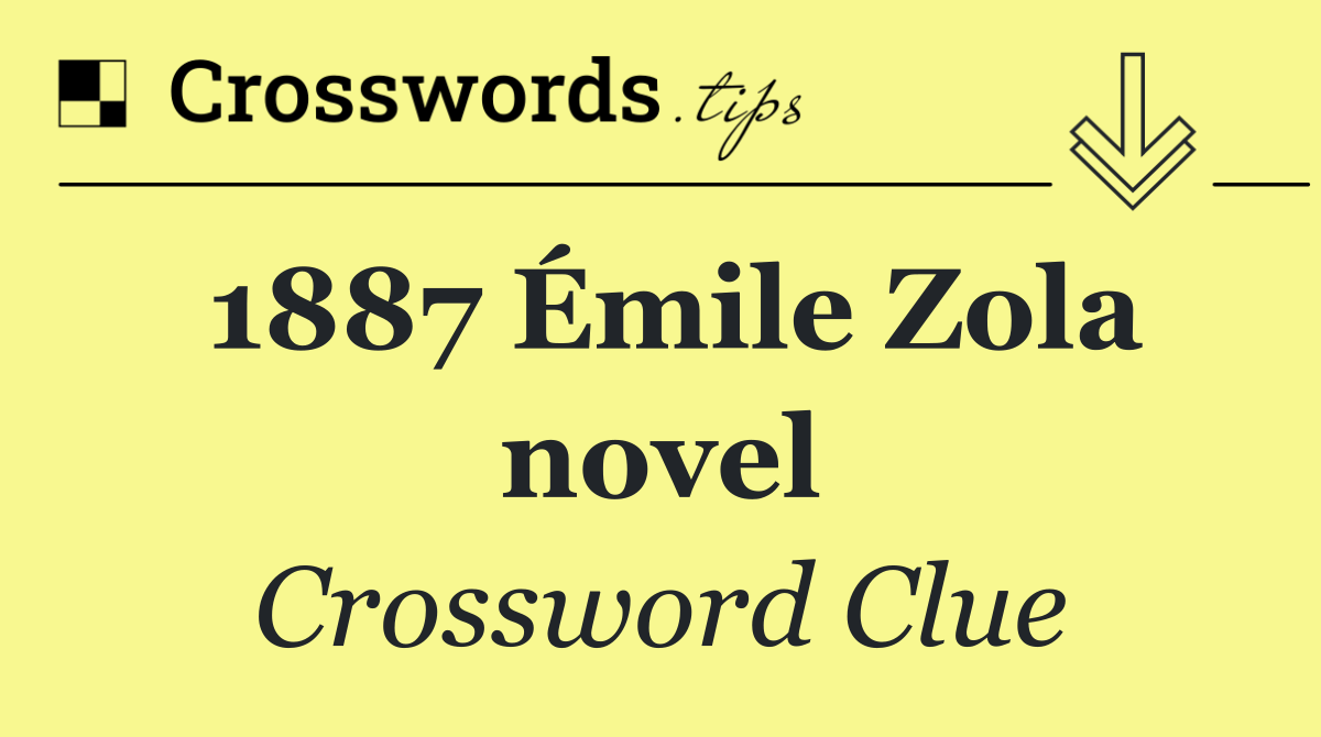 1887 Émile Zola novel