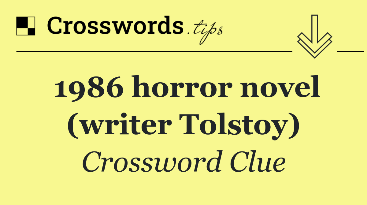 1986 horror novel (writer Tolstoy)