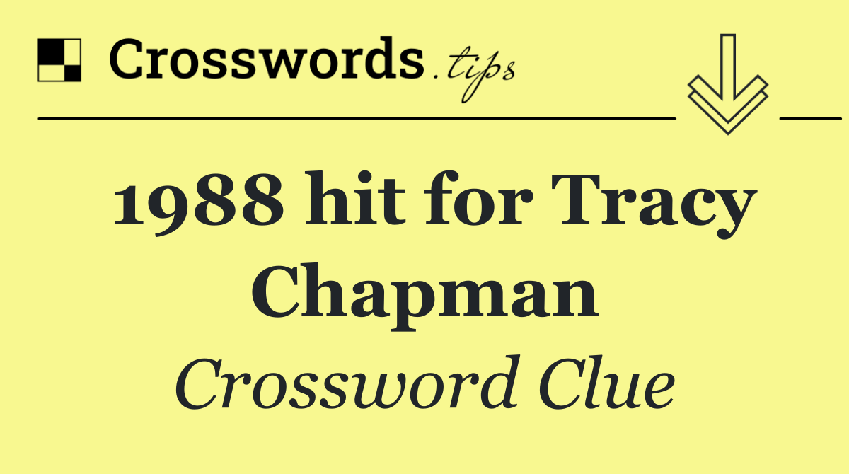 1988 hit for Tracy Chapman