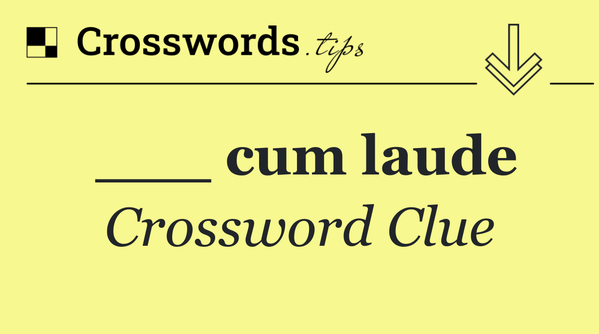 ___ cum laude