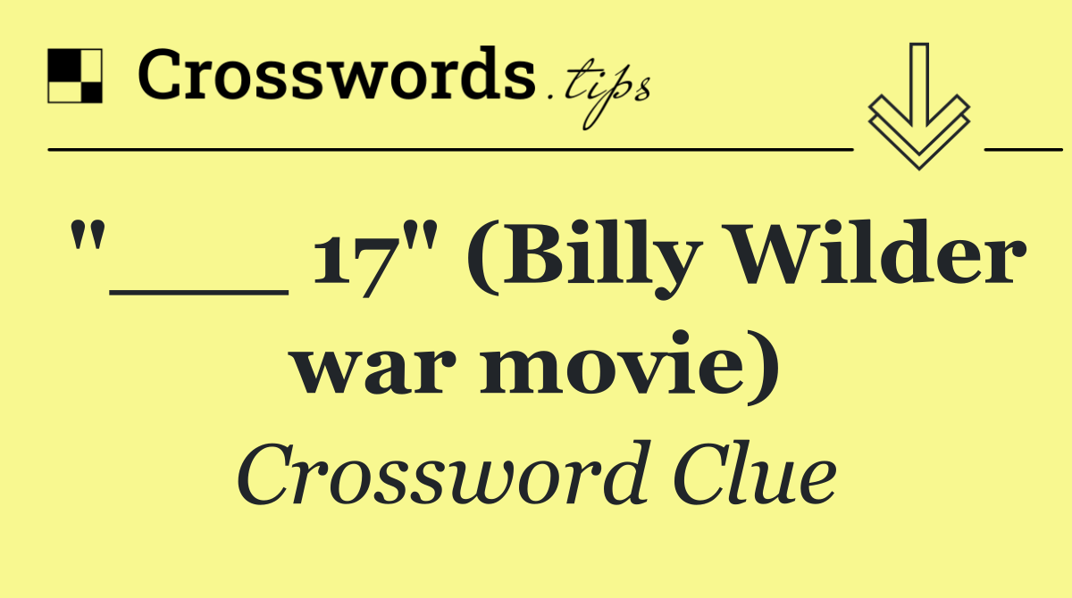 "___ 17" (Billy Wilder war movie)