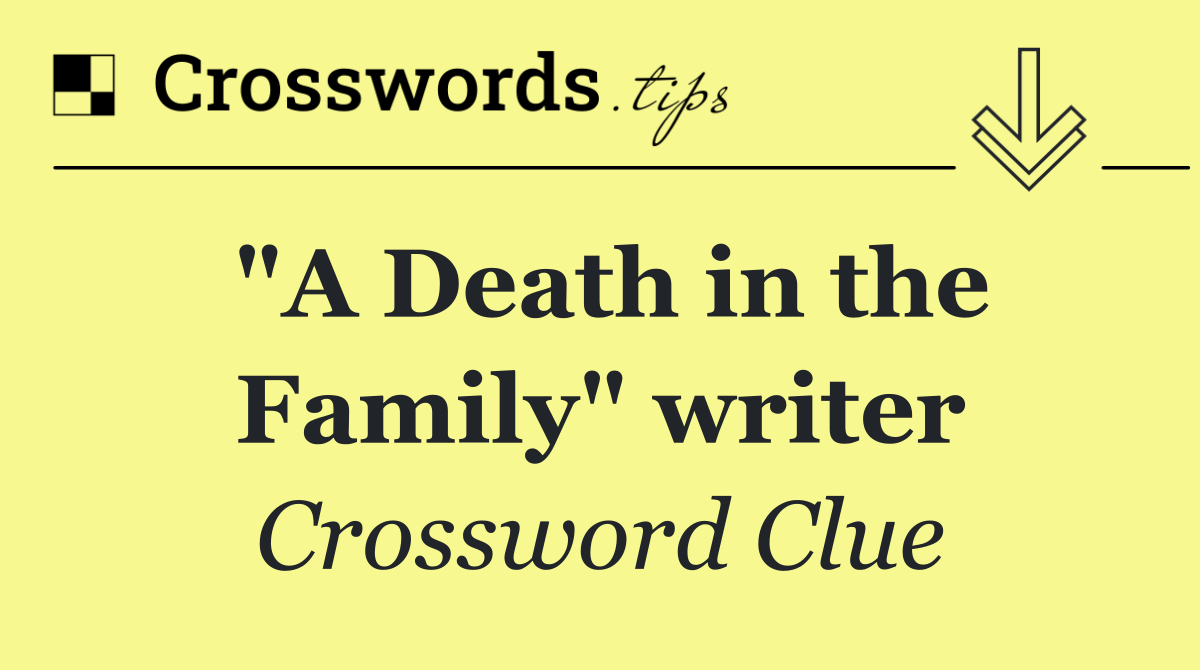 "A Death in the Family" writer