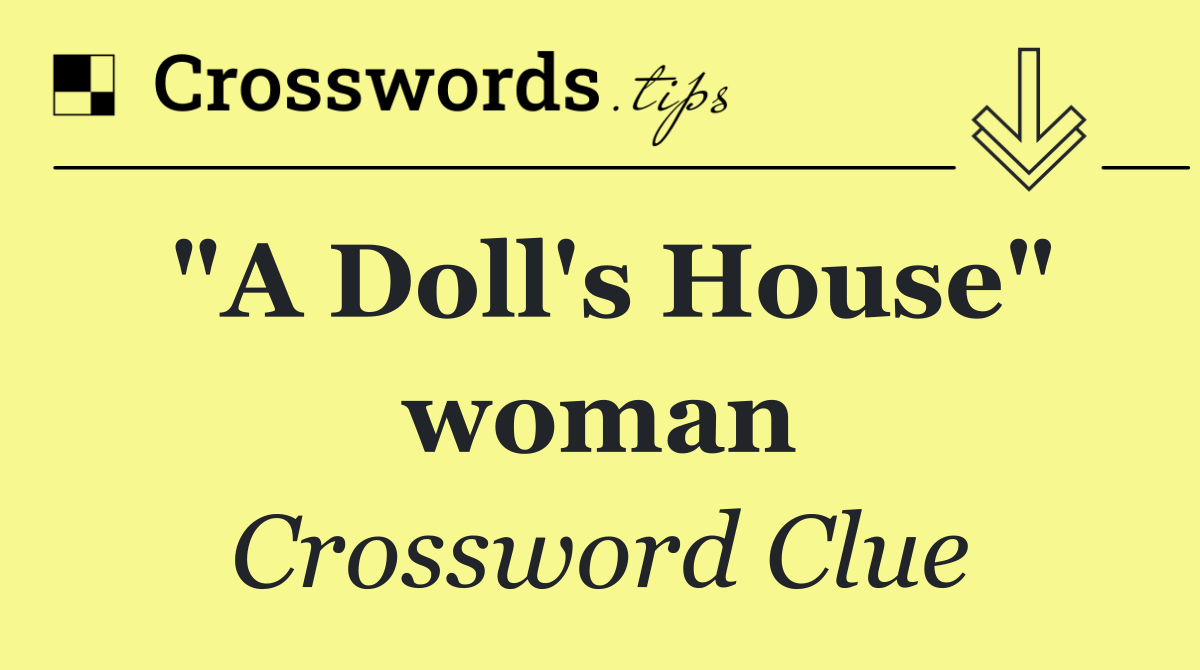 "A Doll's House" woman