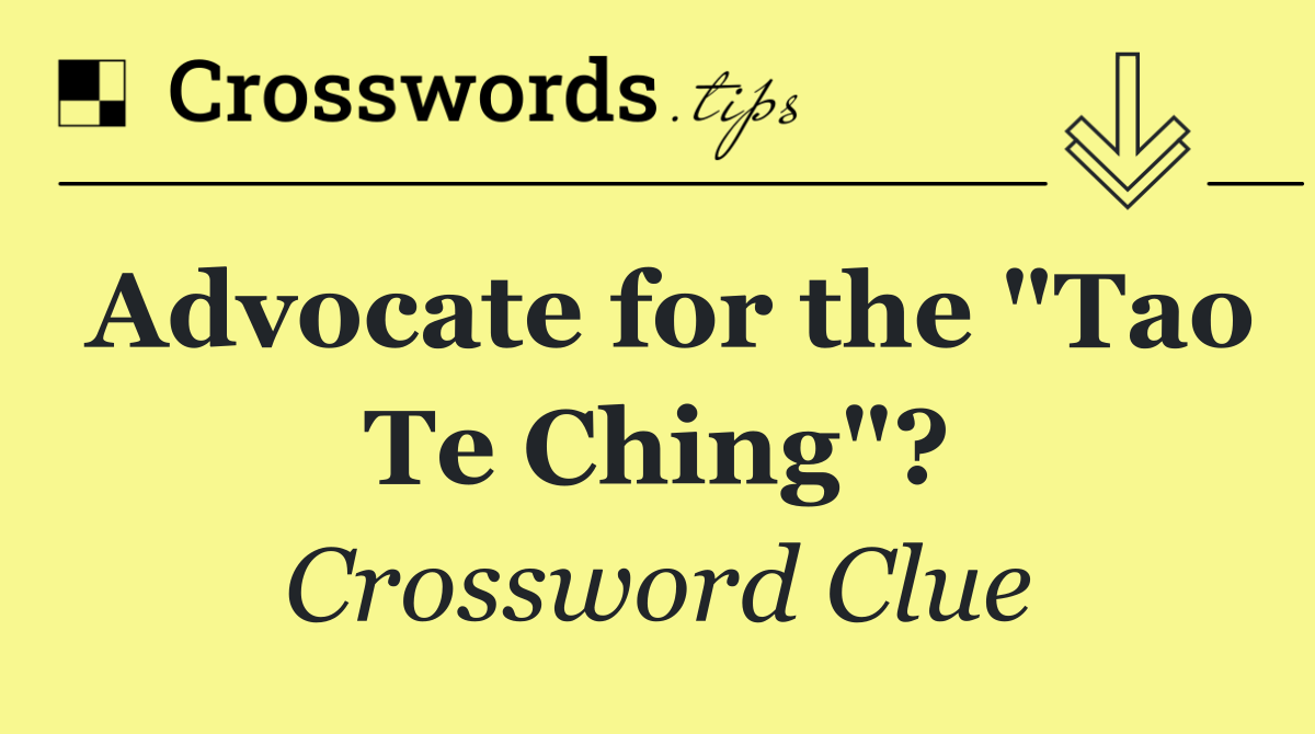 Advocate for the "Tao Te Ching"?