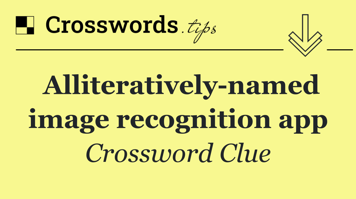Alliteratively named image recognition app