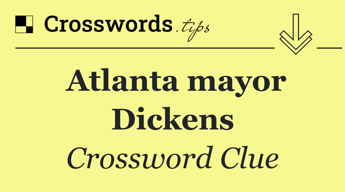 Atlanta mayor Dickens