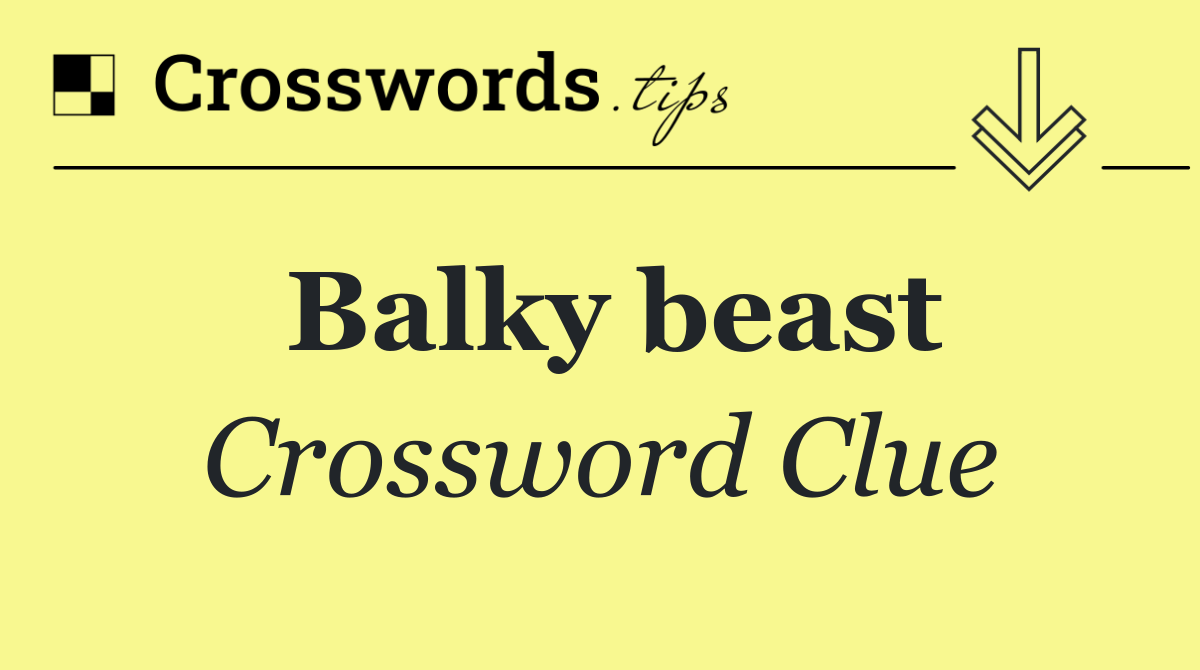 Balky beast