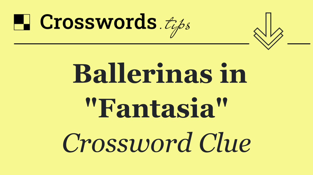 Ballerinas in "Fantasia"