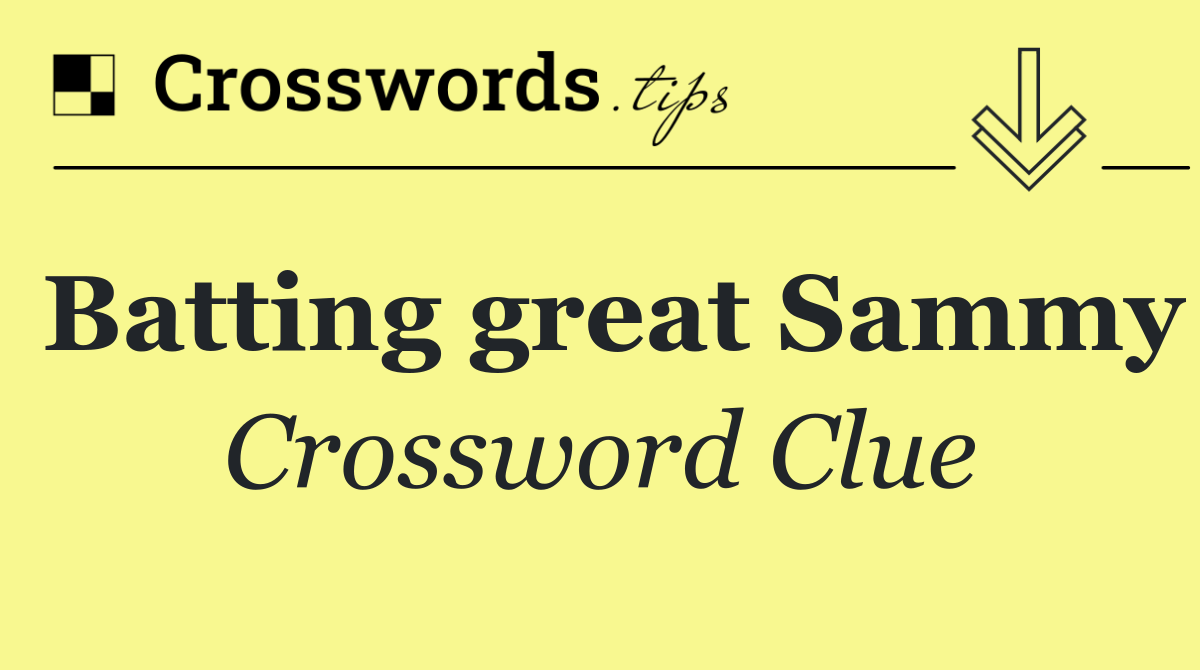 Batting great Sammy