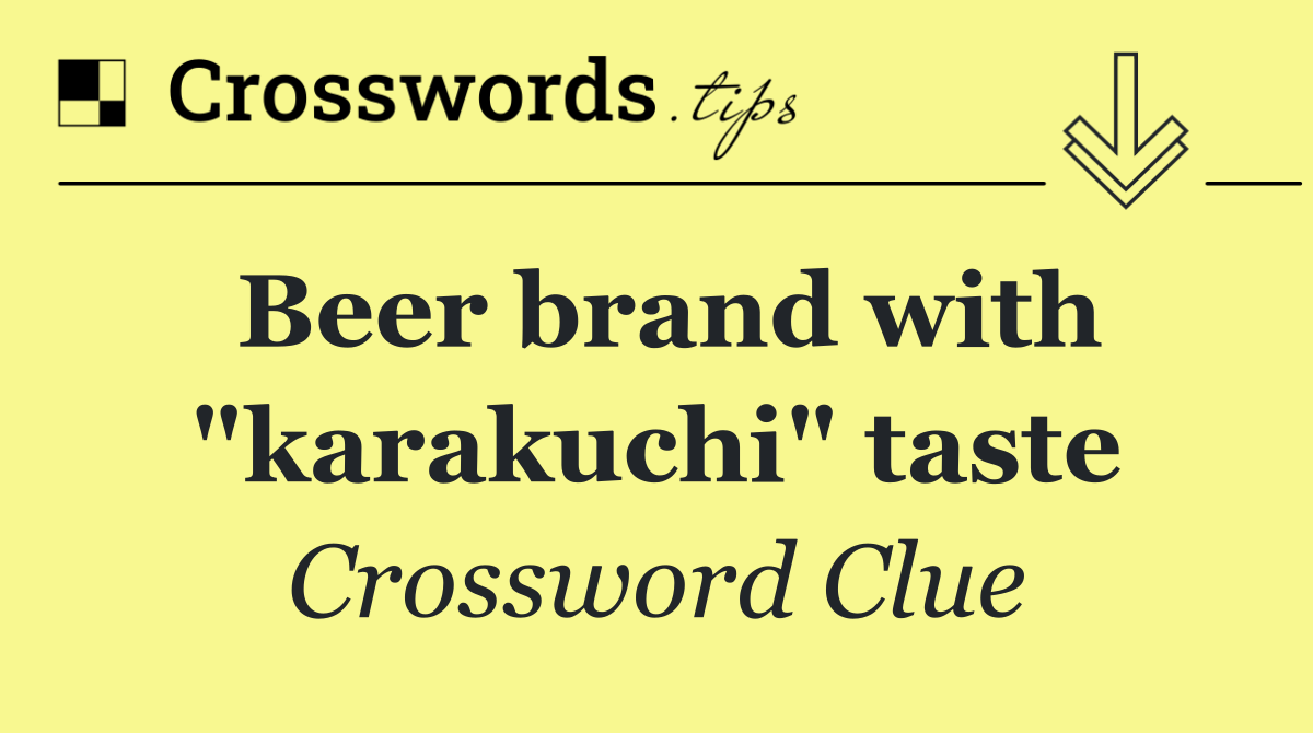 Beer brand with "karakuchi" taste