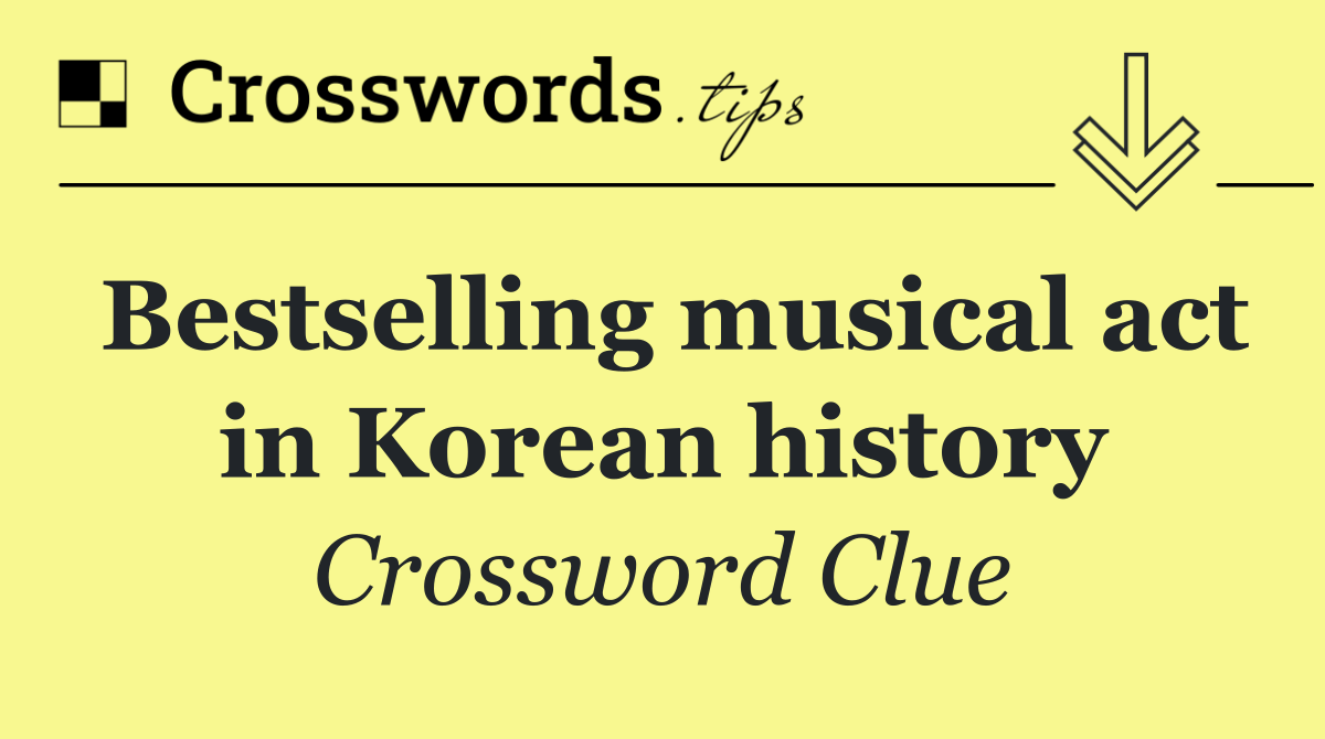 Bestselling musical act in Korean history