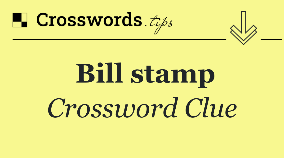 Bill stamp